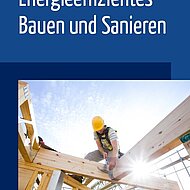 Ratgeber »Energieeffizientes Bauen und Sanieren«
