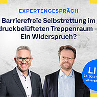 Expertengespräch zur barrierefreien Selbstrettung im druckbelüfteten Treppenraum 